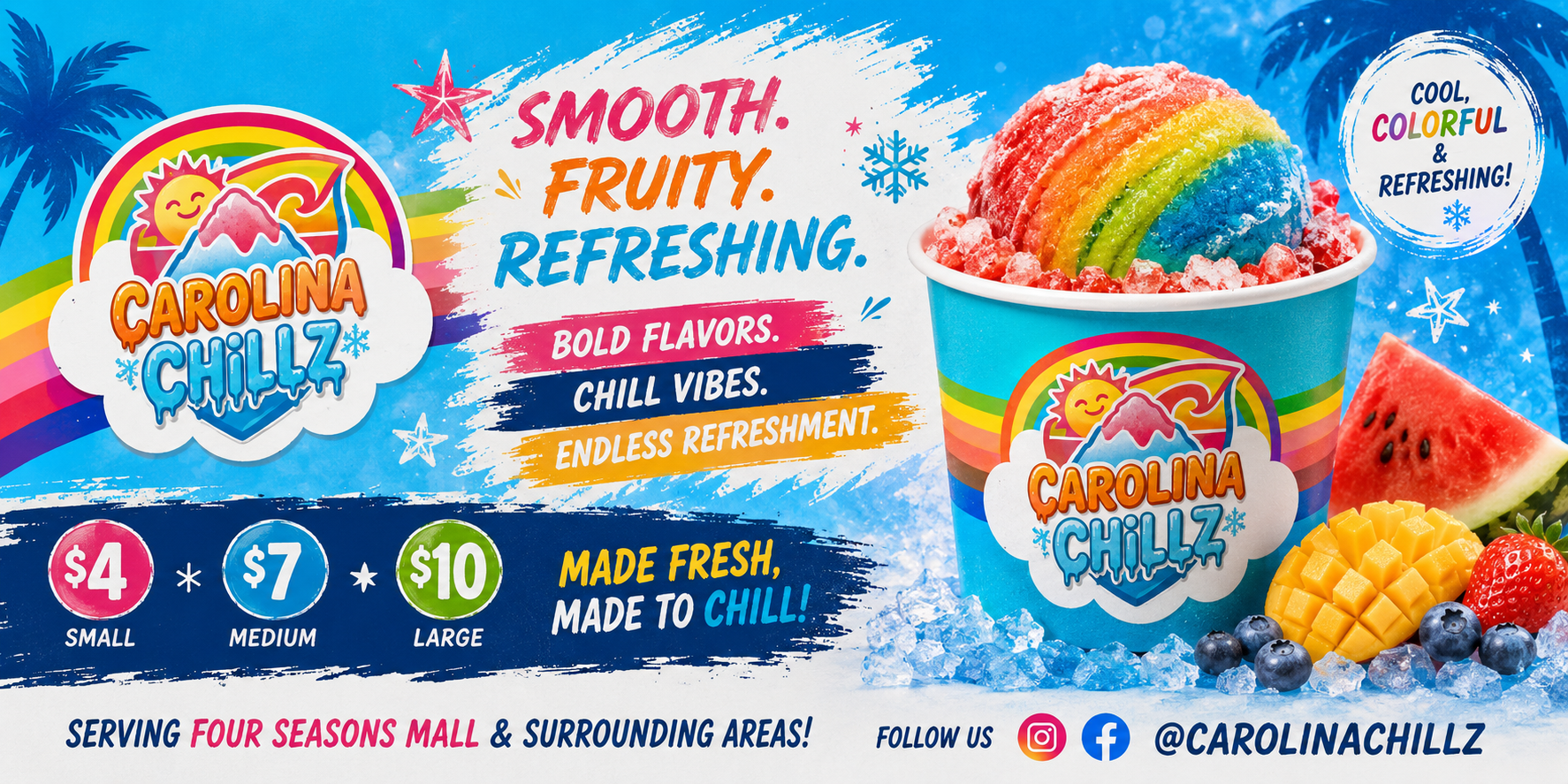 Carolina Chillz โ smooth, fruity, refreshing water ice. Small $4, Medium $7, Large $10. Serving Four Seasons Mall & surrounding areas.